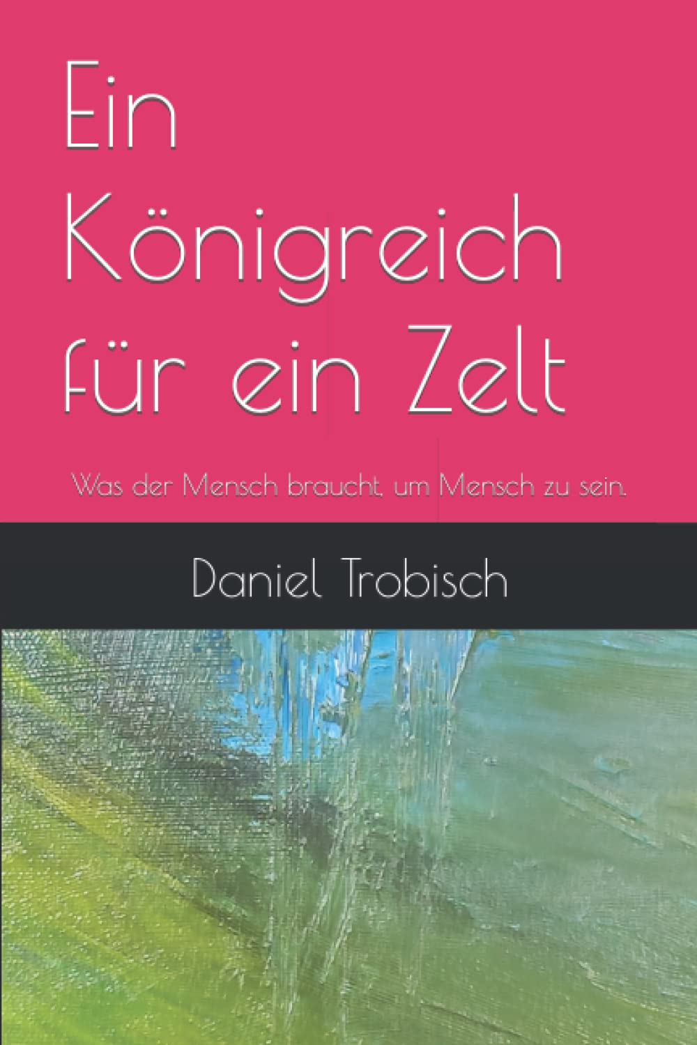 Cover of Ein Königreich für ein Zelt by Daniel Martin Trobisch